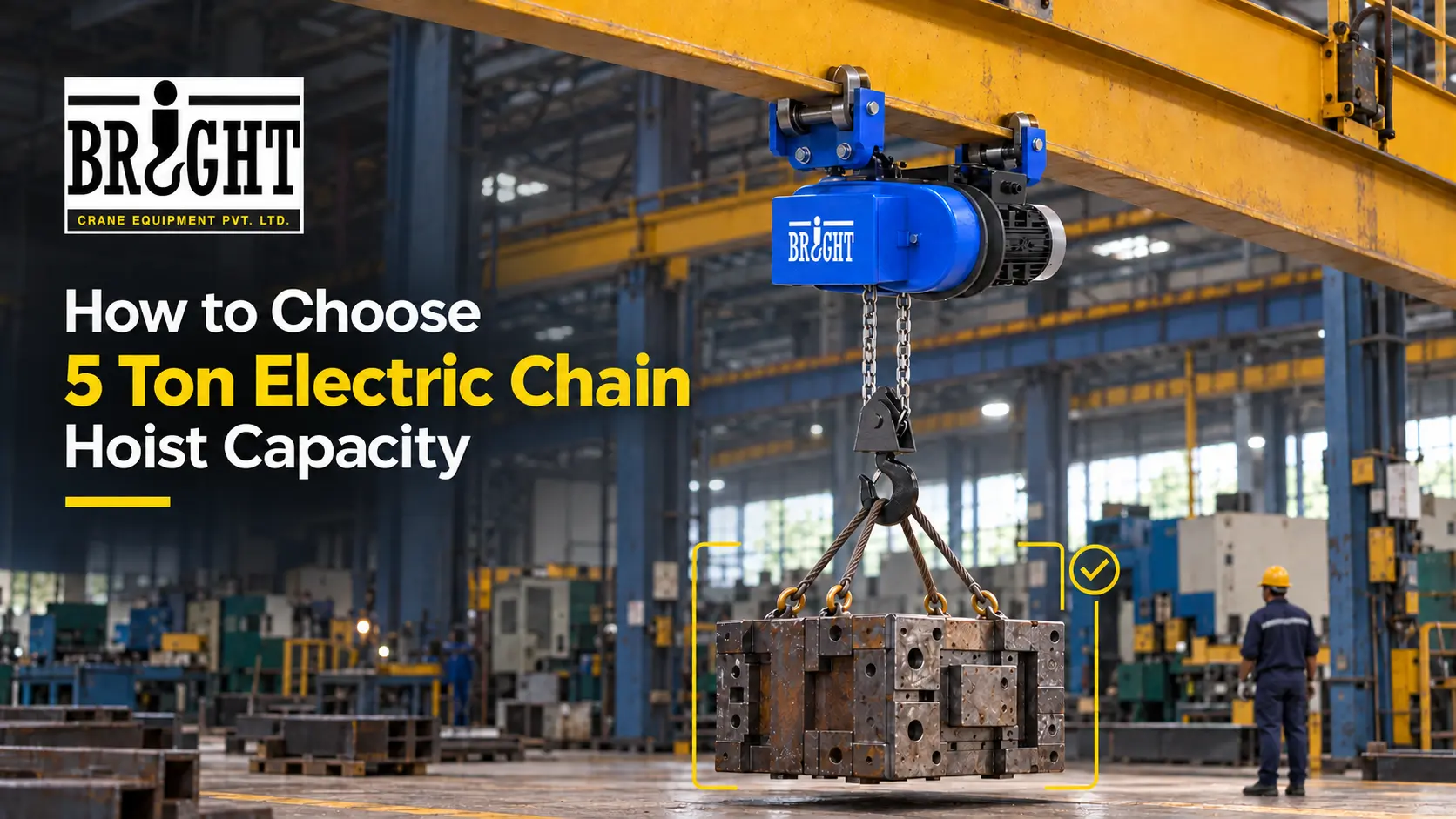 How to Choose 5 Ton Electric Chain Hoist Capacity: A Complete Selection Guide