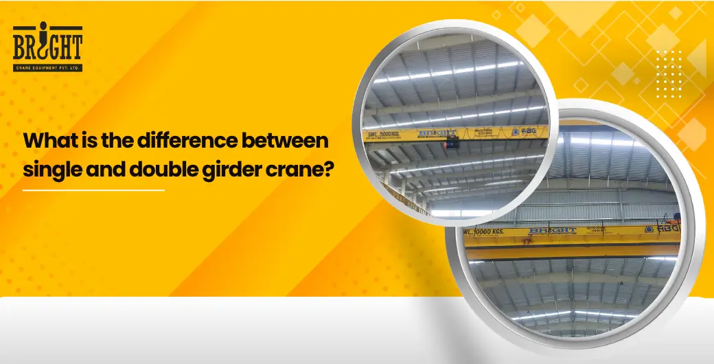 What is the difference between single and double girder cranes?